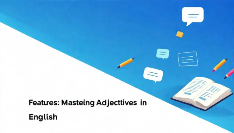 Describing Features: Mastering Adjectives in English