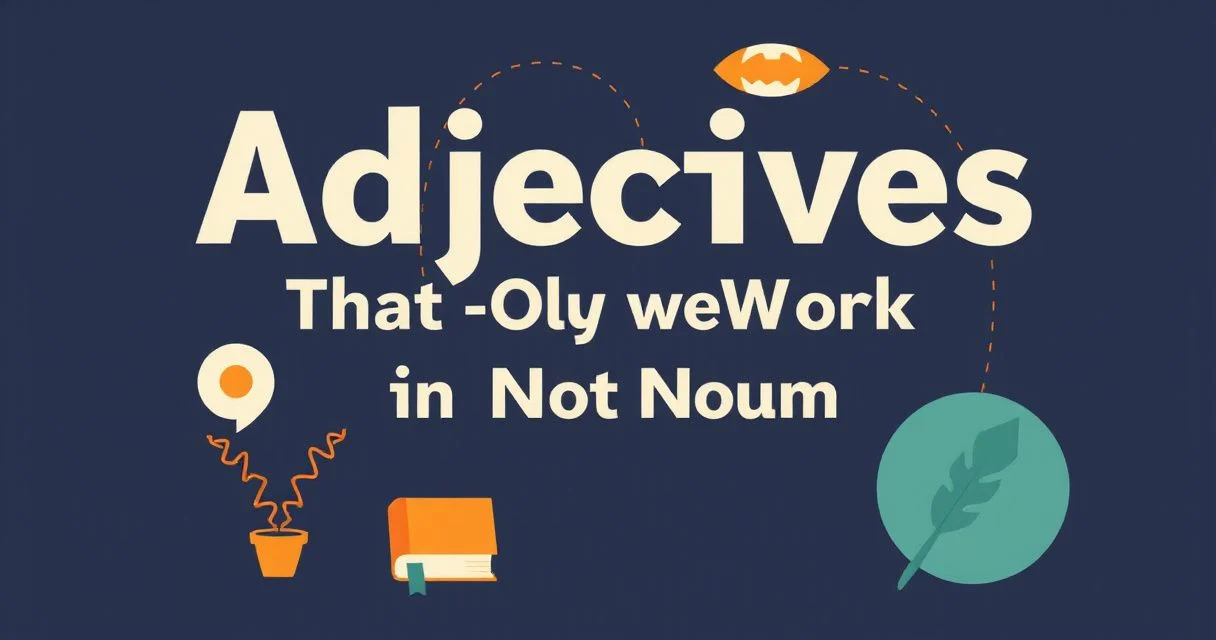 Illustration for Adjectives That Only Work in Front of the Noun