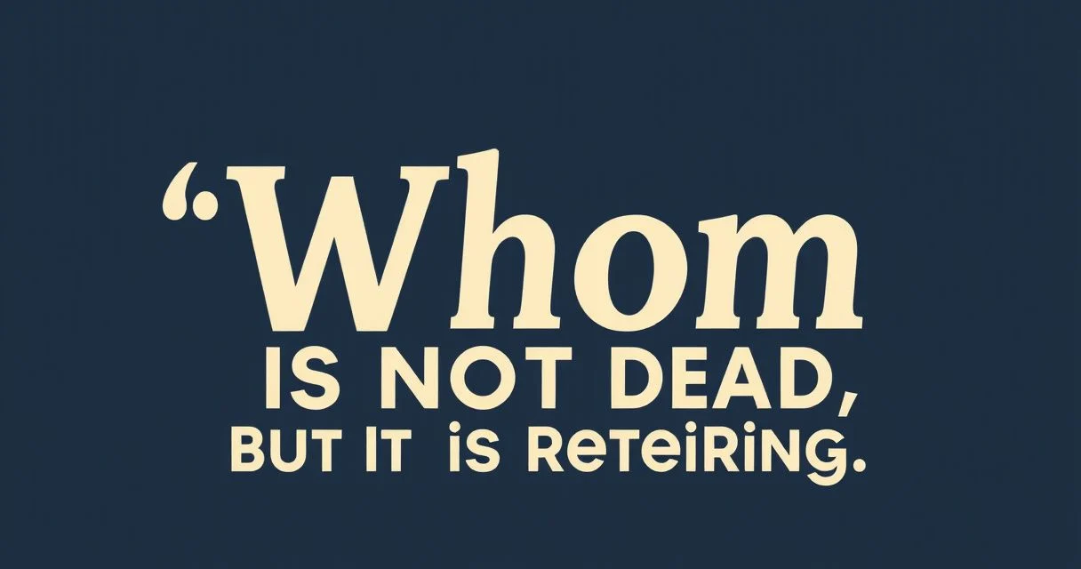 Illustration for “Whom” Is Not Dead, But It Is Retiring